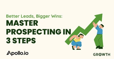 Better Leads, Bigger Wins: Master Prospecting in 3 Steps with Apollo.io-featured