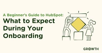 A Beginner's Guide to HubSpot: What to Expect During Your Onboarding-featured