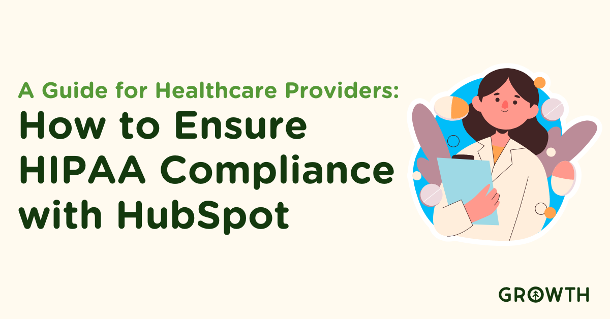 How to Ensure HIPAA Compliance with HubSpot: A Guide for Healthcare Providers